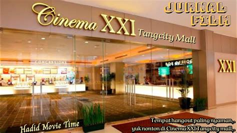 Cinema 21 tangcity jadwal bioskop cinemaxx tangcity jadwal bioskop tangerang city april jadwal bioskop tangerang