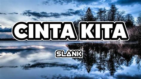 Cinta kita slank lirik  S