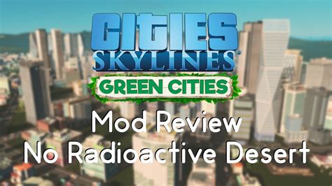 Cities skylines no radioactive desert and more  This mod is incompatible with No Radioactive Desert and More mod, because it overrides the