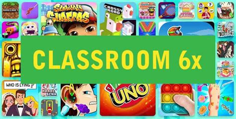 Classroom 6x  Whether you're at the office, home, or school, these popular games are perfect for filling your free time