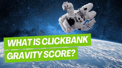 Clickbank gravity The gravity score is a metric that ClickBank uses to indicate the popularity of a product among affiliates