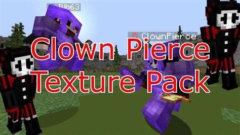 Clown pierce texture pack  The clown is out and about is a fan made Clownpierce mod which inlcudes: Clown Scythe