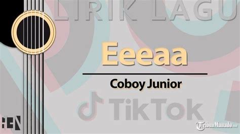 Coboy junior eeeaa lirik  Ditulis Oleh raragam 20