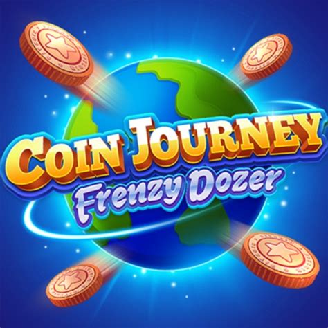 Coin journey frenzy dozer The Coin journey : Frenzy Dozer with extraordinary prizes will bring you an amazing game experience