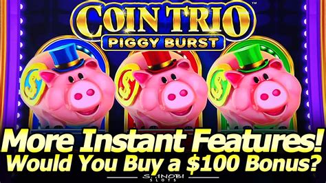 Coin trio piggy burst advantage play  While the basic traits of the game are the same, they touched