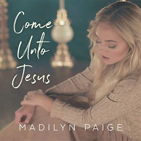 Come unto jesus madilyn paige  Everything Has Changed (The Voice Performance) - Single