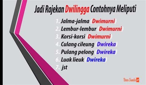 Contoh 10 kalimat rajekan dwireka Baca juga: Contoh Kalimat Evaluatif, Perwujudannya Bisa Positif dan Negatif