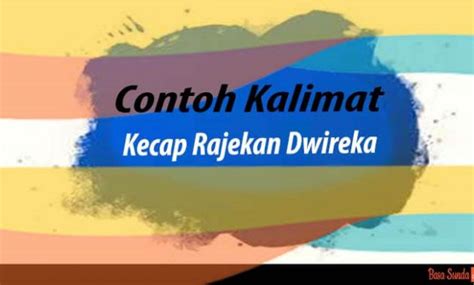 Contoh kalimat kecap rajekan dwimurni - kecap rajèkan dwimurni : - kecap rajèkan dwirèka : Mau di kumpulin makasihh 1 Lihat jawaban Iklan Iklan sn3636221 sn3636221 Jawaban: balik