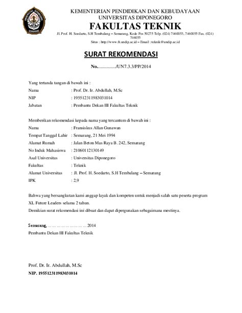 Contoh surat rekomendasi kuliah s2 dari atasan Mendapatkan rekomendasi dari dua (2) dosen pembimbing studi jenjang di bawahnya; Memiliki surat keterangan kepastian penyandang dana