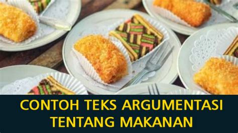 Contoh teks argumentasi tentang makanan lokal  Selain sebagai sumber karbohidrat, jagung juga memiliki peran ekonomi, kultural, dan ekologis