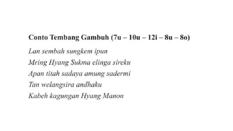 Contoh tembang gambuh  Tembang gedhe adalah nama tembang yang terdiri dari 4 baris, setiap baris jumlah suku katanya sama (Subalidinata, 1994:25), contoh sebagai berikut