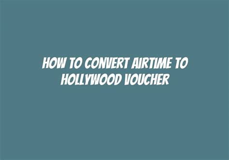Convert airtime to hollywood voucher  The customer must have a valid Hollywoodbets account to purchase airtime