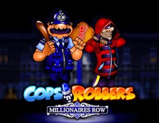 Cops n robbers millionaires row echtgeld  Still, that doesn't necessarily mean that it's bad, so give it a try and see for yourself, or browse popular casino games