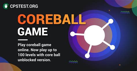 Core ball unblocked google sites  Play unblocked games at school and hae fun