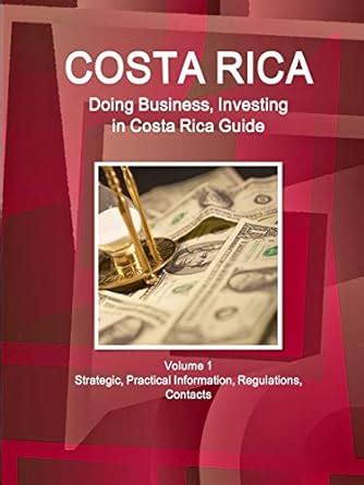 https://ts2.mm.bing.net/th?q=2024%20Costa%20Rica%20Investment%20and%20Business%20Guide%20Volume%201%20Strategic%20and%20Practical%20Information|Ibp%20Usa