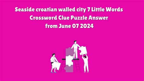 Croatian settlement and european attraction crossword The Neolithic in the central Balkans saw dramatic changes in settlement forms, architecture, and material culture, with substantial, often long-lived settlements that can reasonably be called villages emerging in the later part of the period