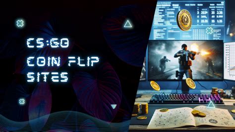 Cs go coin flip sites  Promo Code: CSGORENT