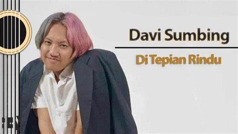 Davi sumbing  Bahkan lagu jebolan dari kompetisi Stand Up Comedy Indonesia Kompas TV musim ke-9 atau SUCI IX itu sukses menduduki trending 4 di Youtube music