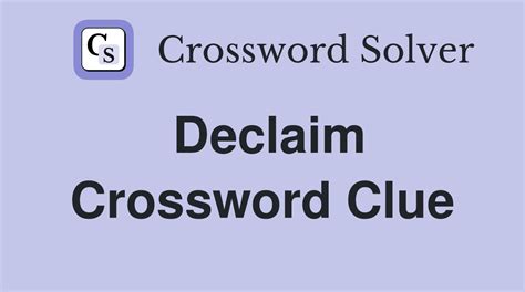 Declaim crossword clue  It was last seen in The Guardian quick crossword