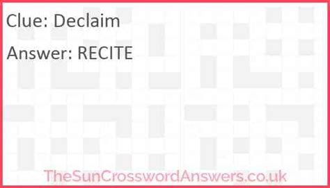 Declaim crossword clue ) Also look at the related clues for crossword clues with similar answers to “Declaim (informally)”