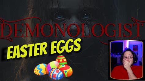 Demonologist easter eggs Demonologist