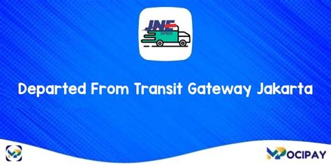 Departed from transit gateway jakarta berapa lama  Sebelum tahun 2017, JNE selalu menjadi ekspedisi pilihan utama belanja di marketplace