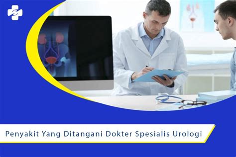 Dokter urologi di manado  Beliau memilih spesialis Urologi