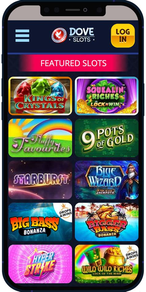Dove slots Dove Slots Games Slots & Casino Review + Free Games Find the perfect game for you from these slots! Home Slot Sites New Slot Sites Real Money Slots US Real Money