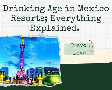 Drinking age mexico resorts  This means that individuals who are 18 years or older are legally allowed to consume alcoholic beverages within the resorts' premises