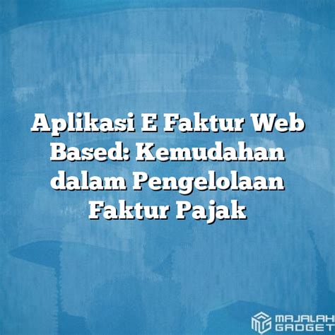 E faktur web based pjap id saat akan melaporkan SPT Masa PPN