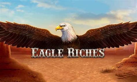Eagle riches kostenlos spielen  Erinnerung