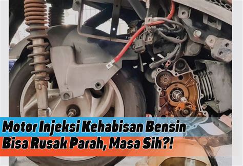 Efek motor injeksi kehabisan bensin  Langkah Tenaga “Combustion”