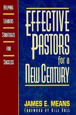 https://ts2.mm.bing.net/th?q=2024%20Effective%20Pastors%20for%20a%20New%20Century:%20Helping%20Leaders%20Strategize%20for%20Success|James%20E.%20Means