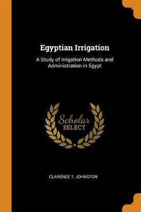 https://ts2.mm.bing.net/th?q=2024%20Egyptian%20Irrigation:%20A%20Study%20of%20Irrigation%20Methods%20and%20Administration%20in%20Egypt|Clarence%20T.%20Johnston