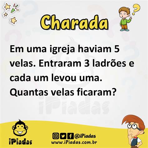 Em uma igreja haviam 5 velas  Mas é importante não ir com