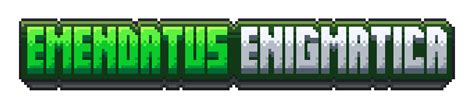 Emendatusenigmatica  This mod provides little to no functionality as a stand-alone mod