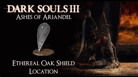 Ethereal oak shield 0 - Weapon Skill: Looted from: Painted World of Ariandel - Corpse located on bottom half of the tower after you go up a ladder then go down the stairs