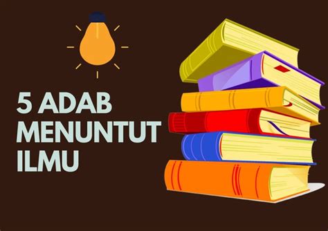 Etika menuntut ilmu menurut imam syafi'i Menurut Imam Syafi’i ada 15 adab yang harus diperhatikan oleh orang yang menuntut dan memiliki ilmu sebagai berikut: Ikhlas; Mengamalkan ilmu yang dimiliki harus semata-mata karena Allah, tanpa ada tujuan apapun agar ilmu yang disampaikan kepada orang lain bermanfaat dan menjadi amal jariyah