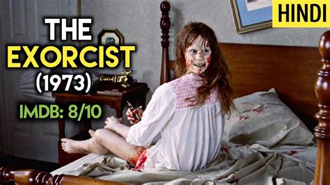 Exorcist 1973 full movie in hindi  In the interim, a youthful cleric at adjacent Georgetown University starts to uncertainty his confidence while managing his