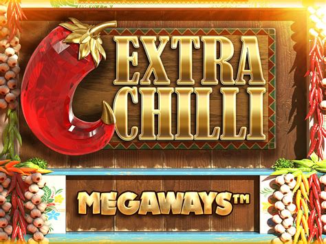 Extra chilli megaways spilleautomat  Extra Chilli is a 6-reel Megaways video slot machine with an Extra Reel and up to 117,649 Ways to win
