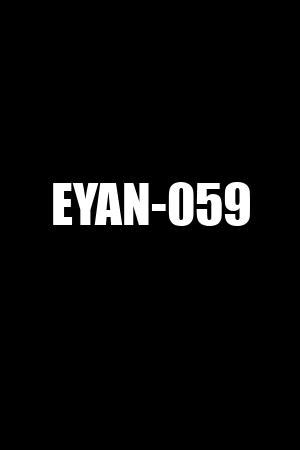 Eyan 059 You can watch eyan 059 clip on your favorites from web, iPhone, Android, iPad and other your mobile phones