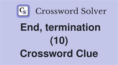 Failure termination crossword clue The Crossword Solver found 30 answers to "termination of debate", 7 letters crossword clue