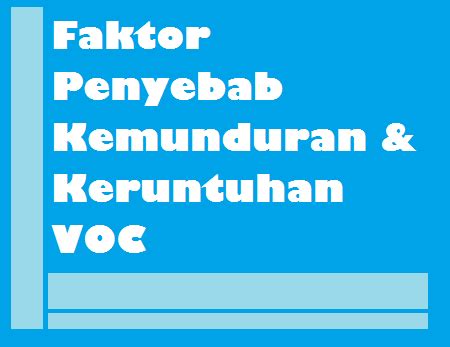 Faktor kemunduran voc  Besarnya anggaran belanja VOC tak sebanding dengan