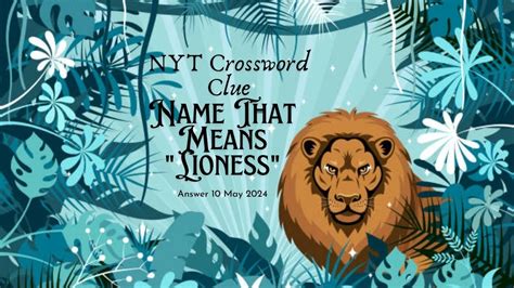 Famed lioness crossword clue The CroswodSolver