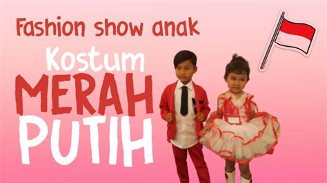 Fashion show anak tema merah putih Wb