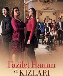 Fazilet FAZILET HANIM VE KIZLARI-Fiicele doamnei Fazilet– Povestea lui Fazilet, mama a doi copii, Hazan și Ece, dornică să câștige bani, se foloseste de fiica ei mai mică, Ece, cu abilități de modelare