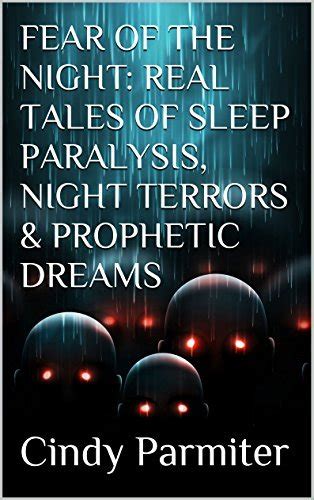 https://ts2.mm.bing.net/th?q=2024%20Fear%20of%20the%20Night:%20Real%20Tales%20of%20Sleep%20Paralysis,%20Night%20Terrors%20&%20Prophetic%20Dreams|Cindy%20Parmiter