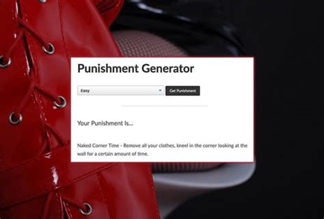 Femdom punishment generator Did you get in trouble, and now you're going to get a spanking? All right, then