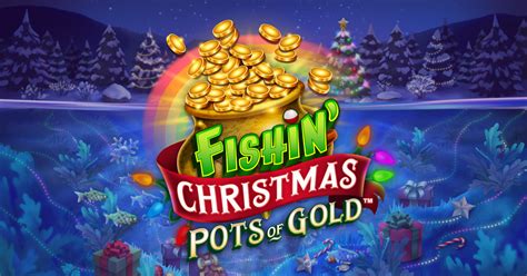 Fishin christmas pots of gold Fishin' Christmas Pots of Gold