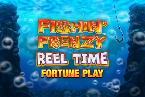 Fishin frenzy reel time fortune play  He can step in for any regular symbol, and help you form winning combos